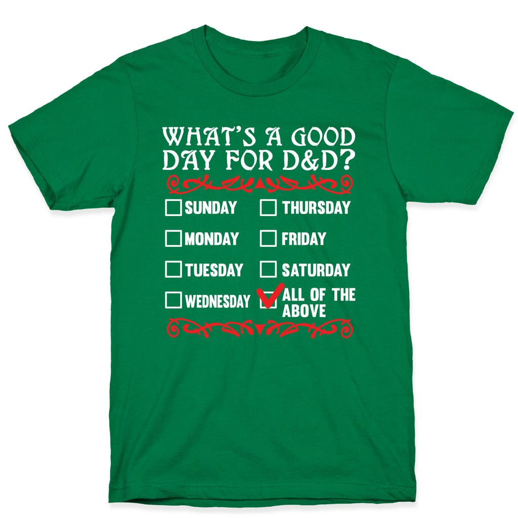 What's A Good Day For D&D? T-Shirt