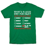 What's A Good Day For D&D? T-Shirt