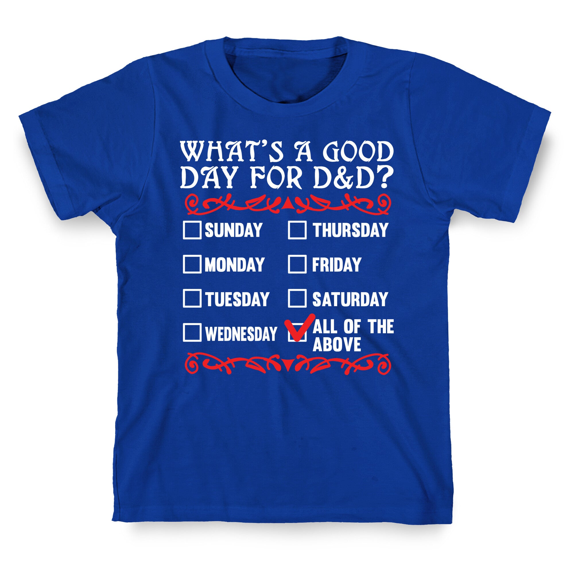 What's A Good Day For D&D? T-Shirt