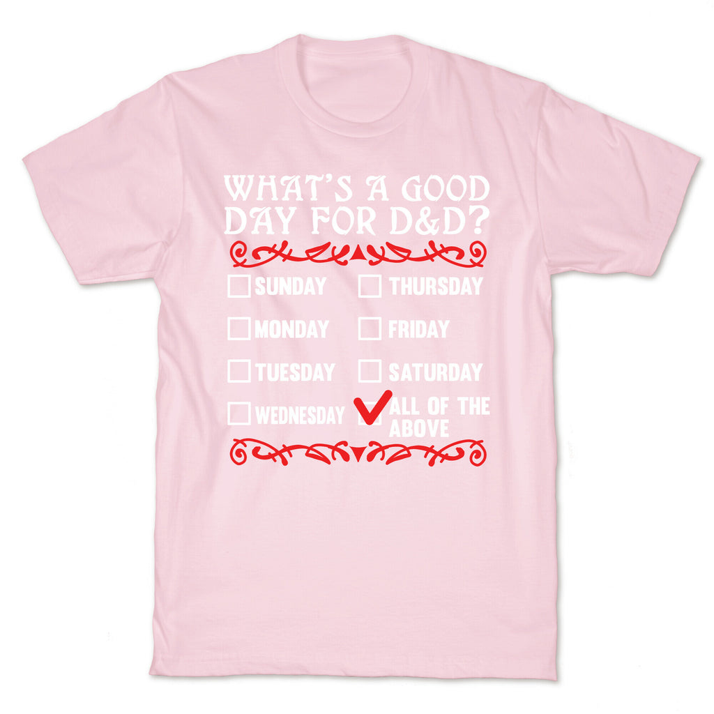What's A Good Day For D&D? T-Shirt