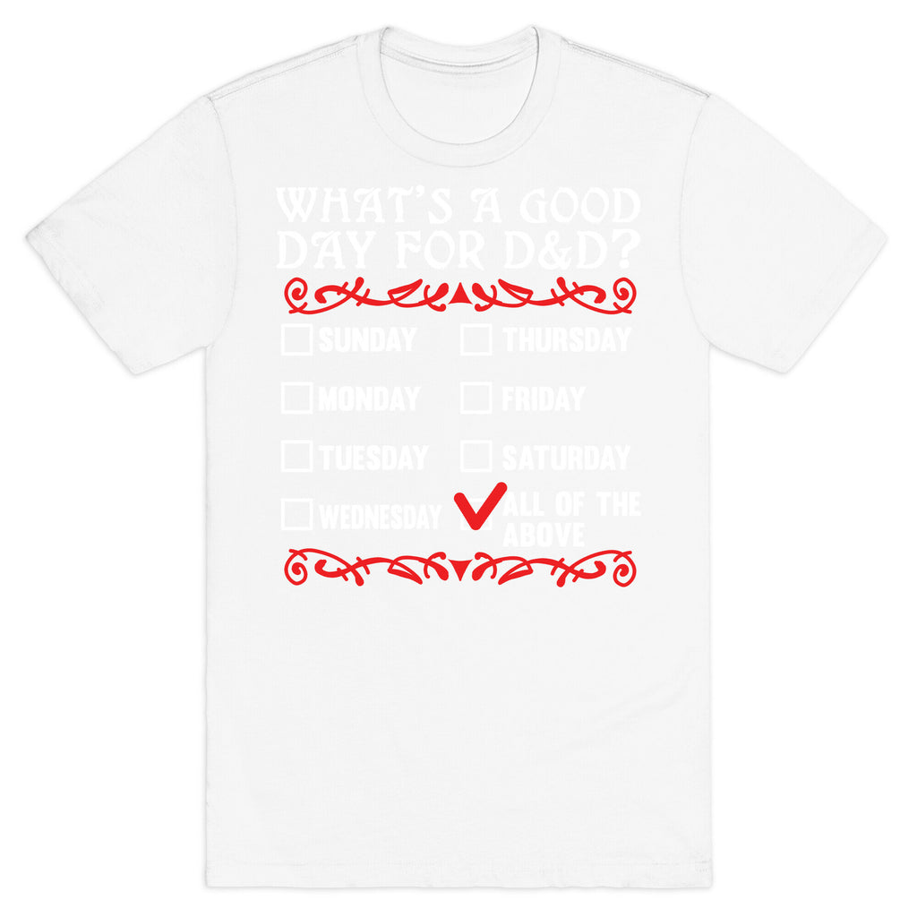 What's A Good Day For D&D? T-Shirt