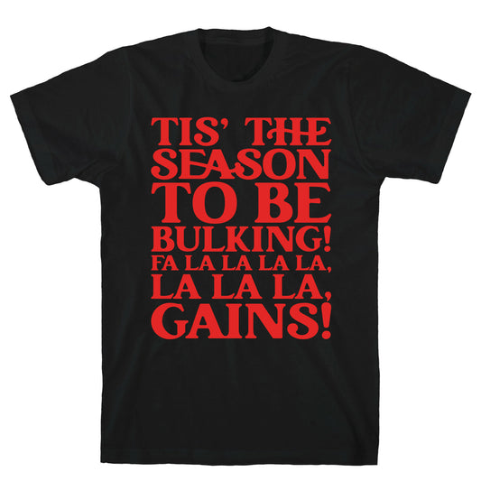 Tis' The Season To Be Bulking  T-Shirt