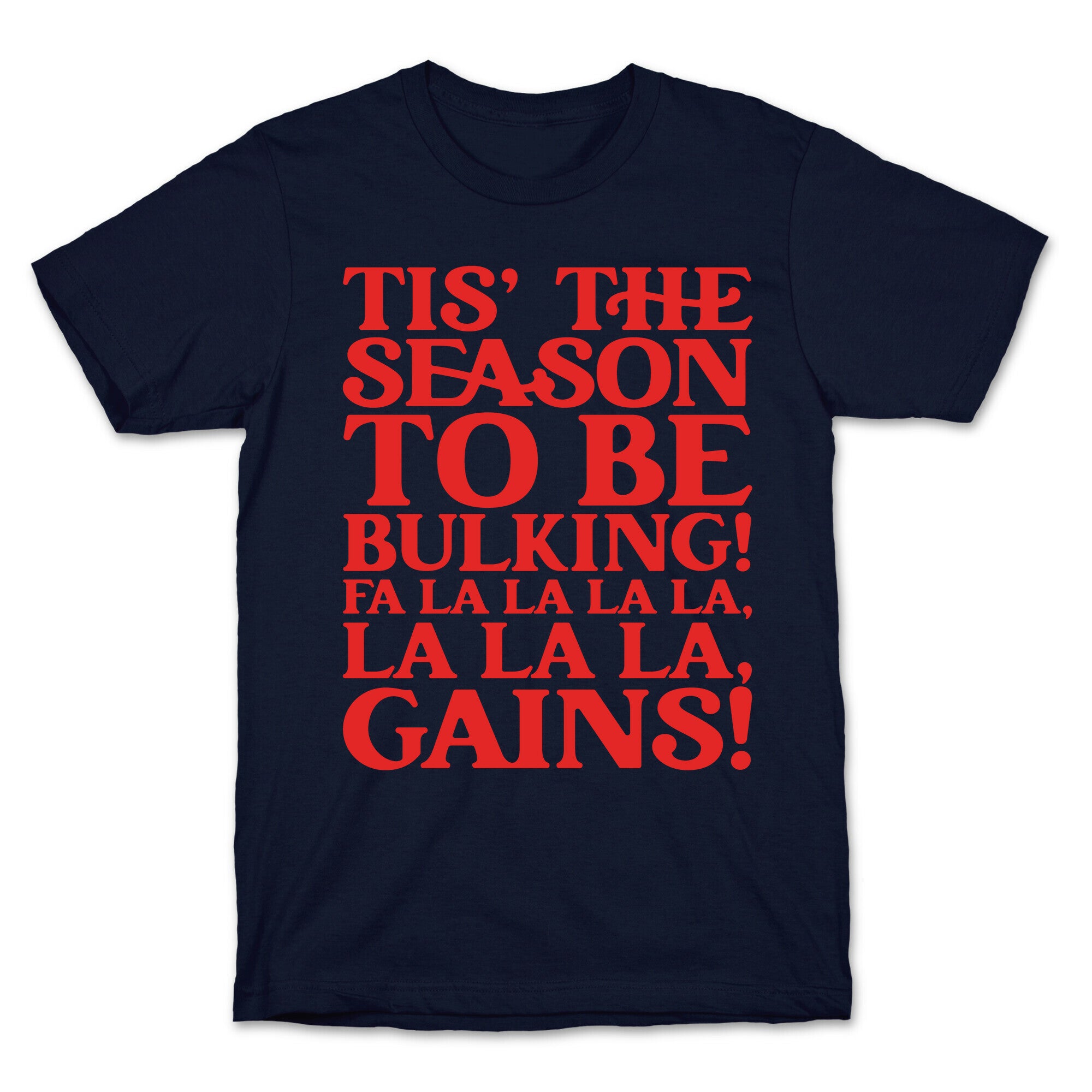 Tis' The Season To Be Bulking  T-Shirt