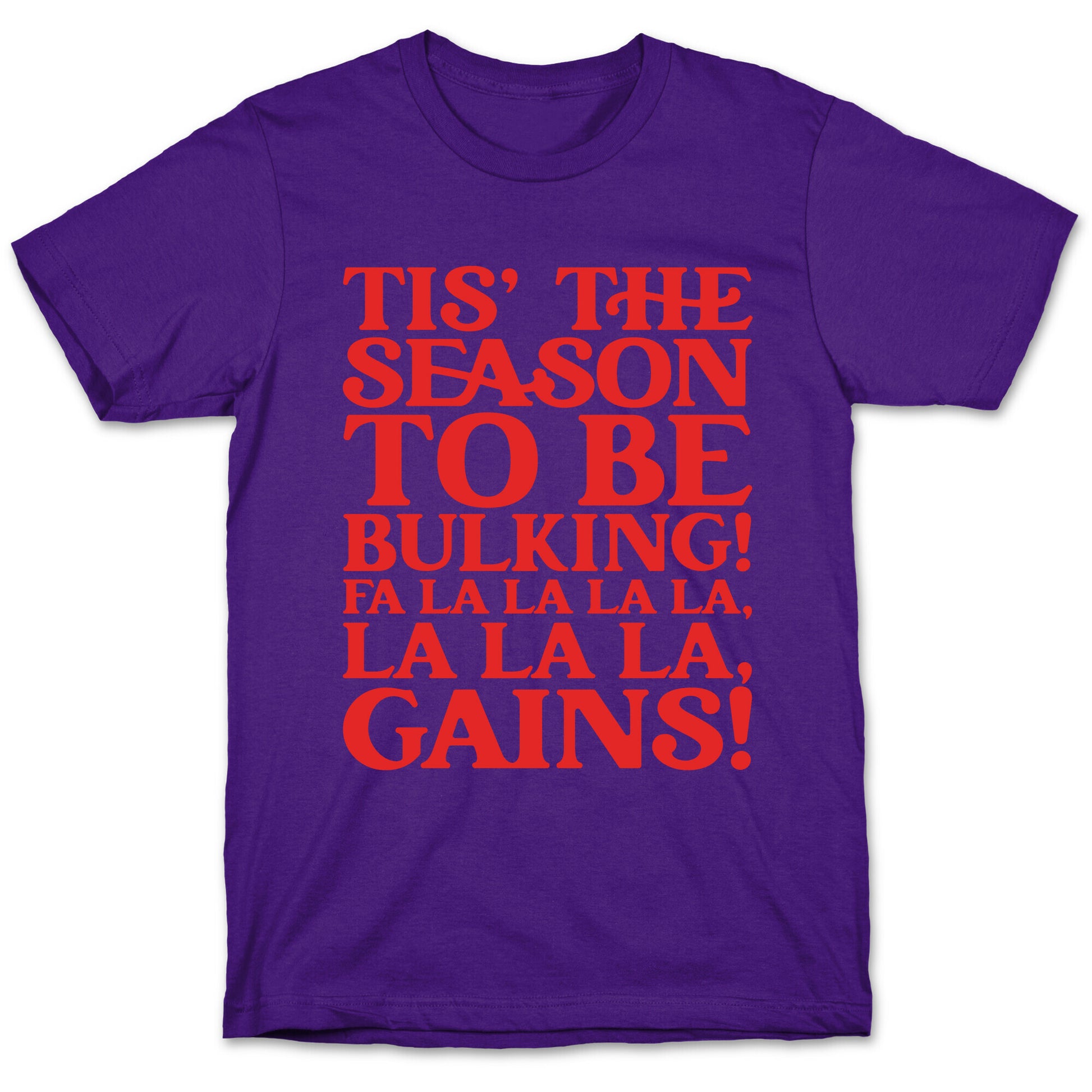 Tis' The Season To Be Bulking  T-Shirt
