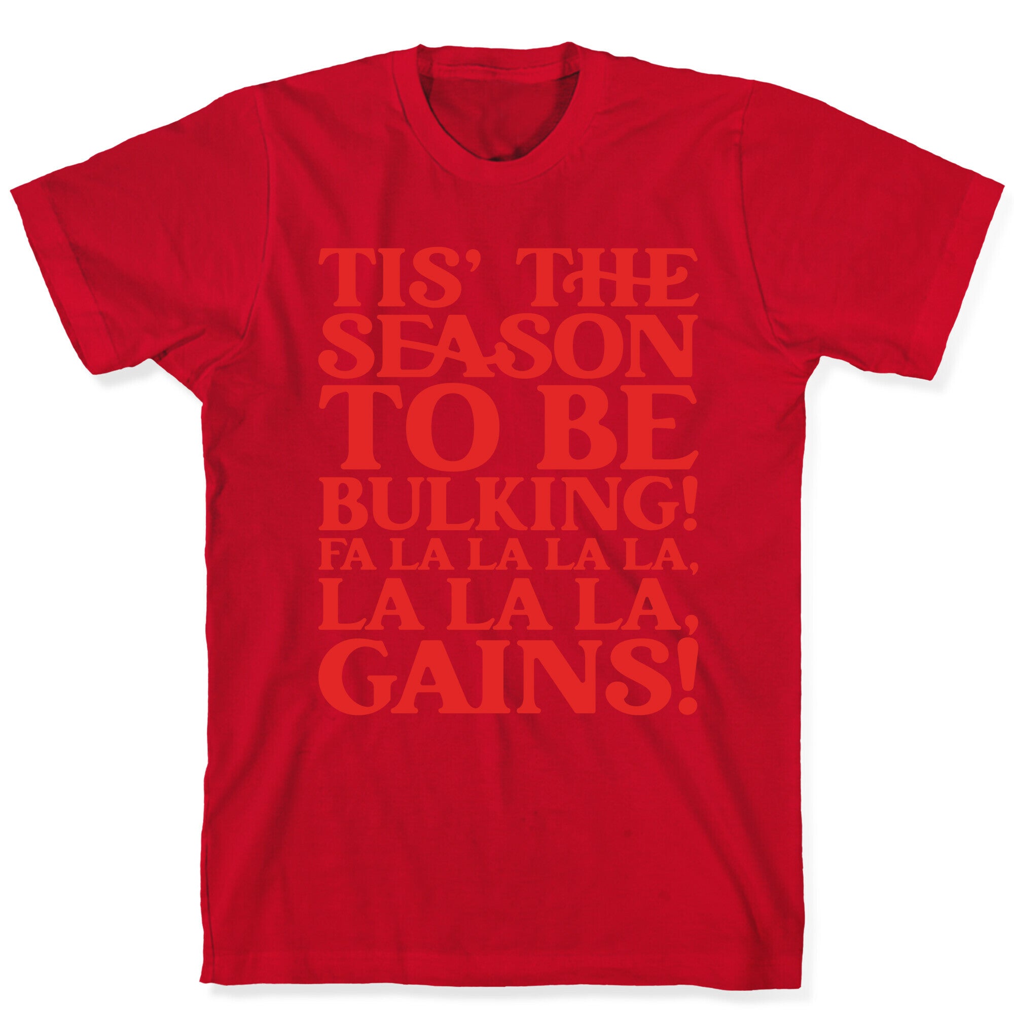 Tis' The Season To Be Bulking  T-Shirt