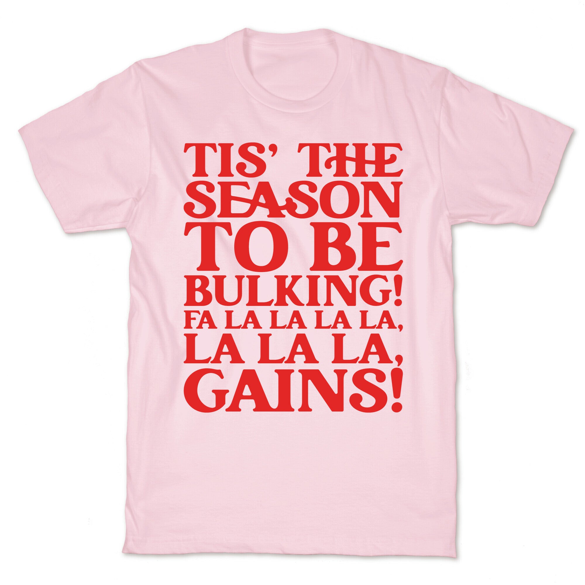 Tis' The Season To Be Bulking  T-Shirt