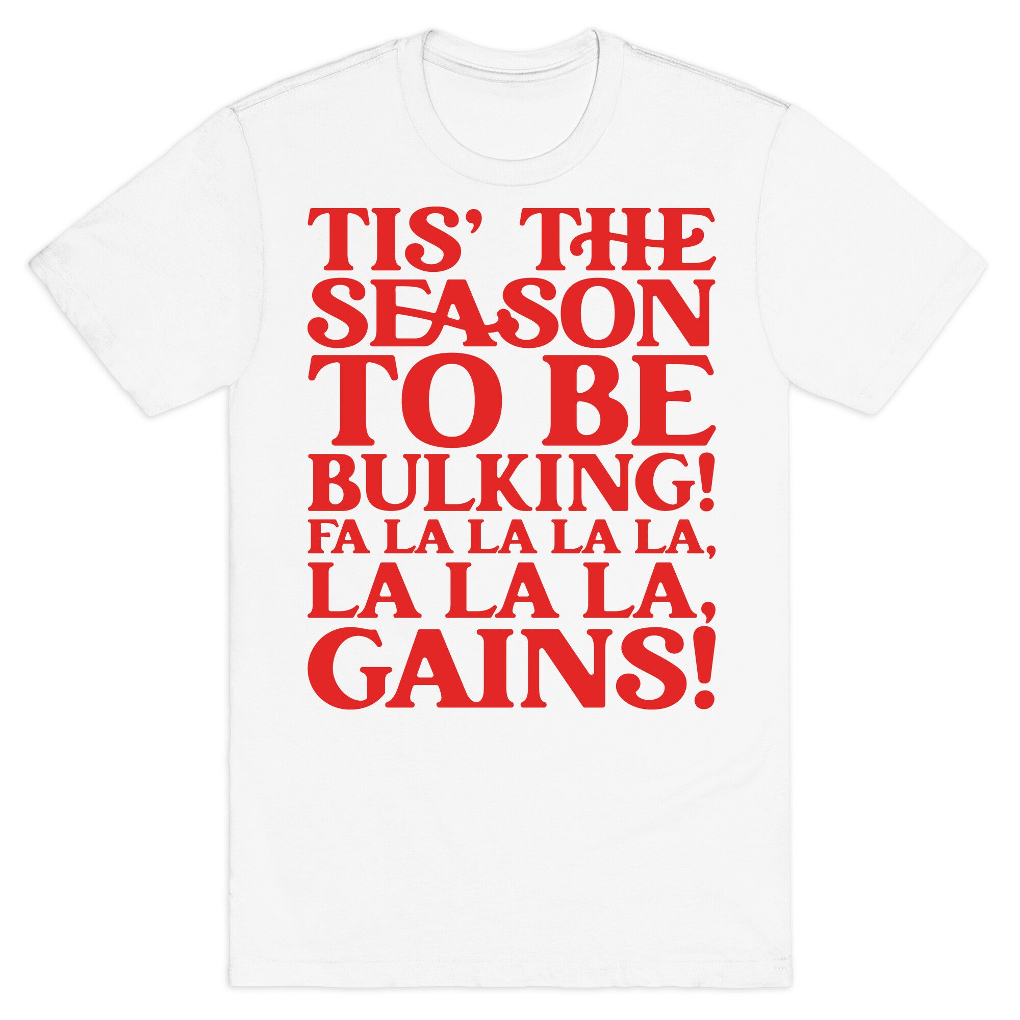 Tis' The Season To Be Bulking  T-Shirt