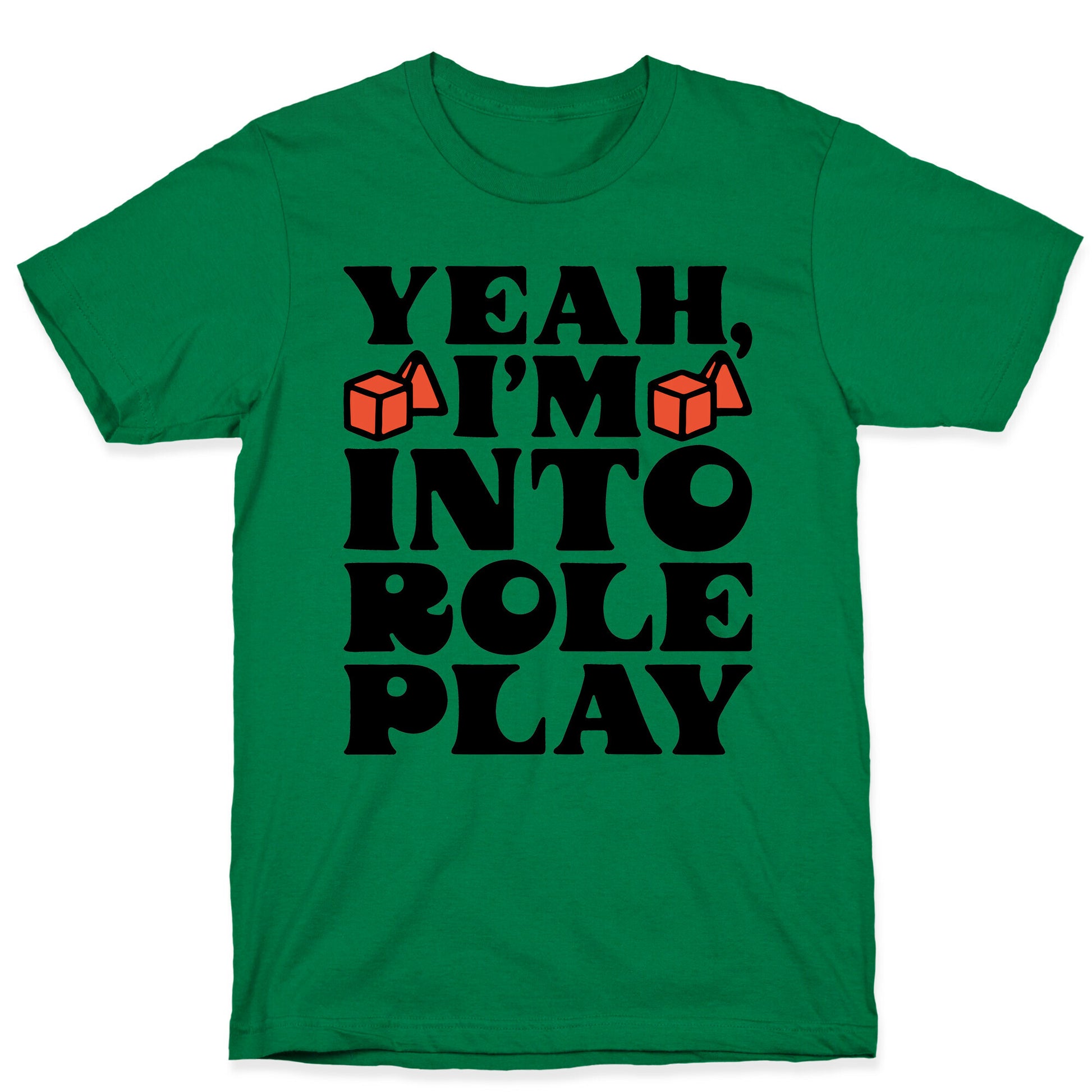 Yeah I'm Into Role Play T-Shirt