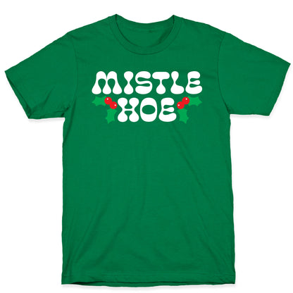 Mistle Hoe T-Shirt