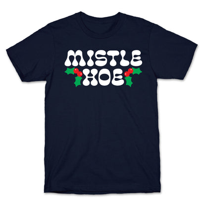 Mistle Hoe T-Shirt
