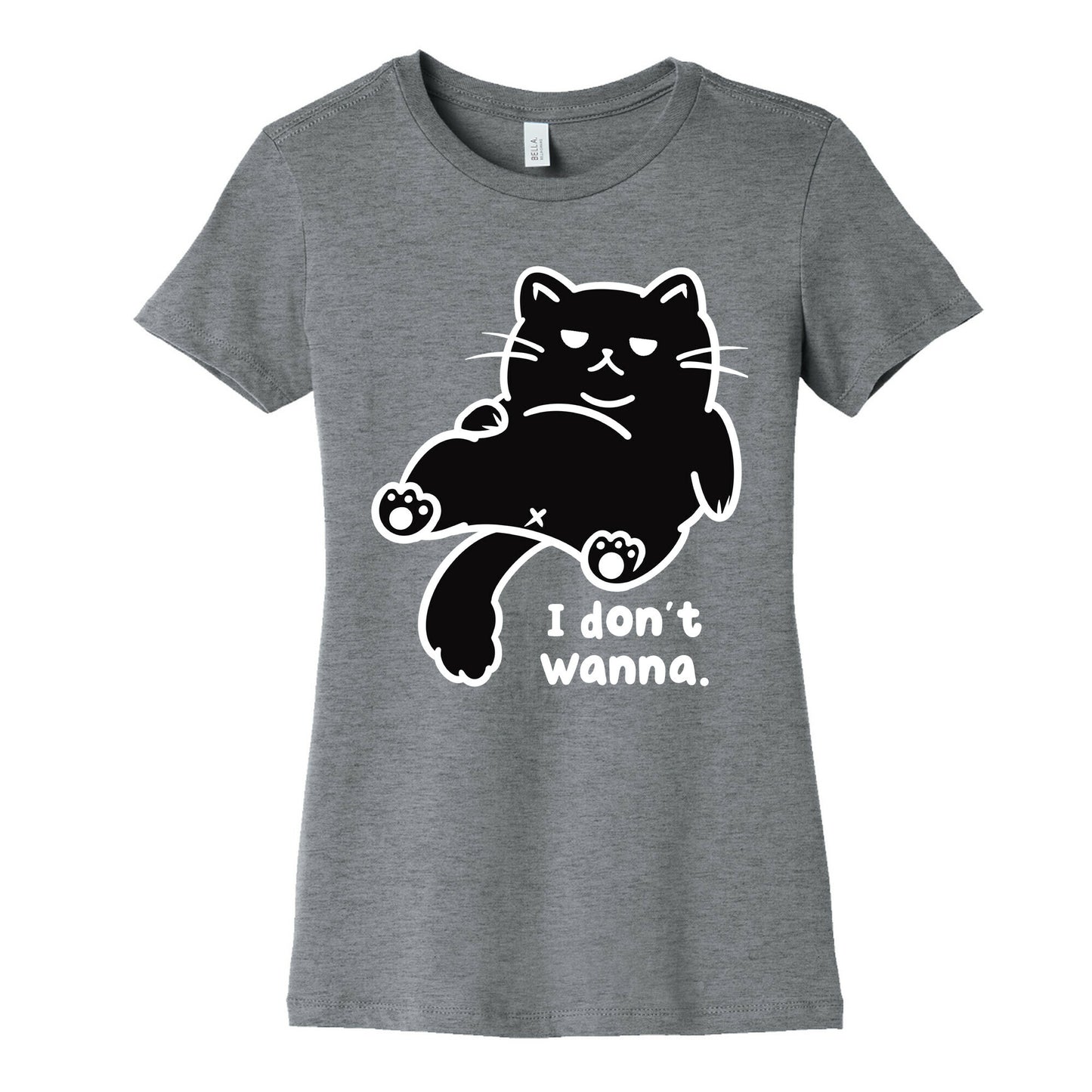 I Don't Wanna Women's Cotton Tee