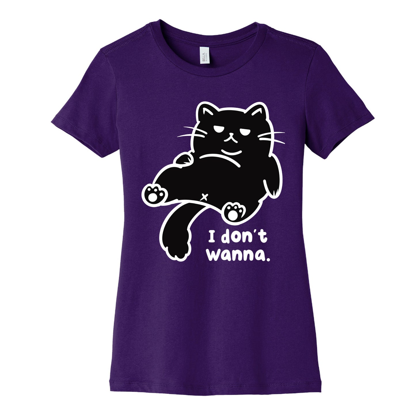 I Don't Wanna Women's Cotton Tee