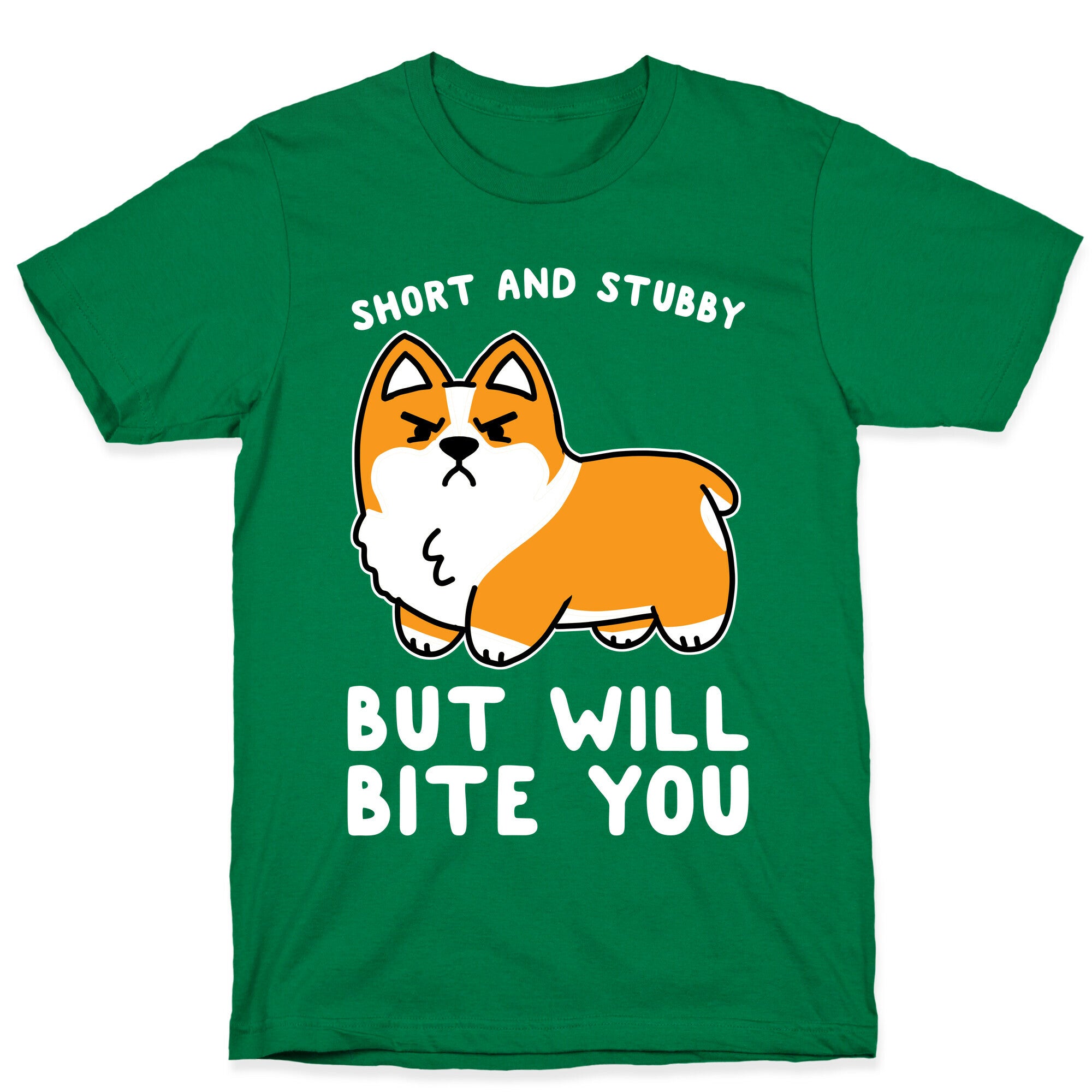 Short And Stubby But Will Bite You T-Shirt