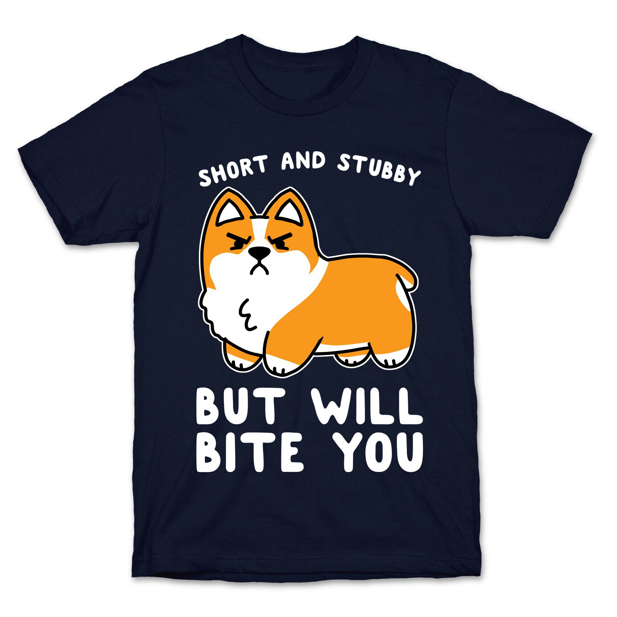 Short And Stubby But Will Bite You T-Shirt