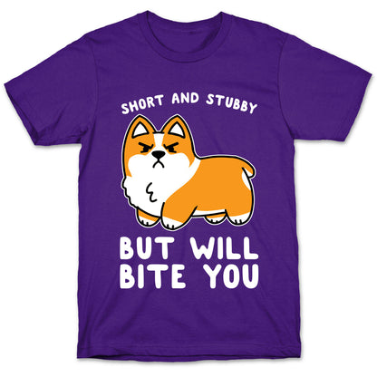 Short And Stubby But Will Bite You T-Shirt