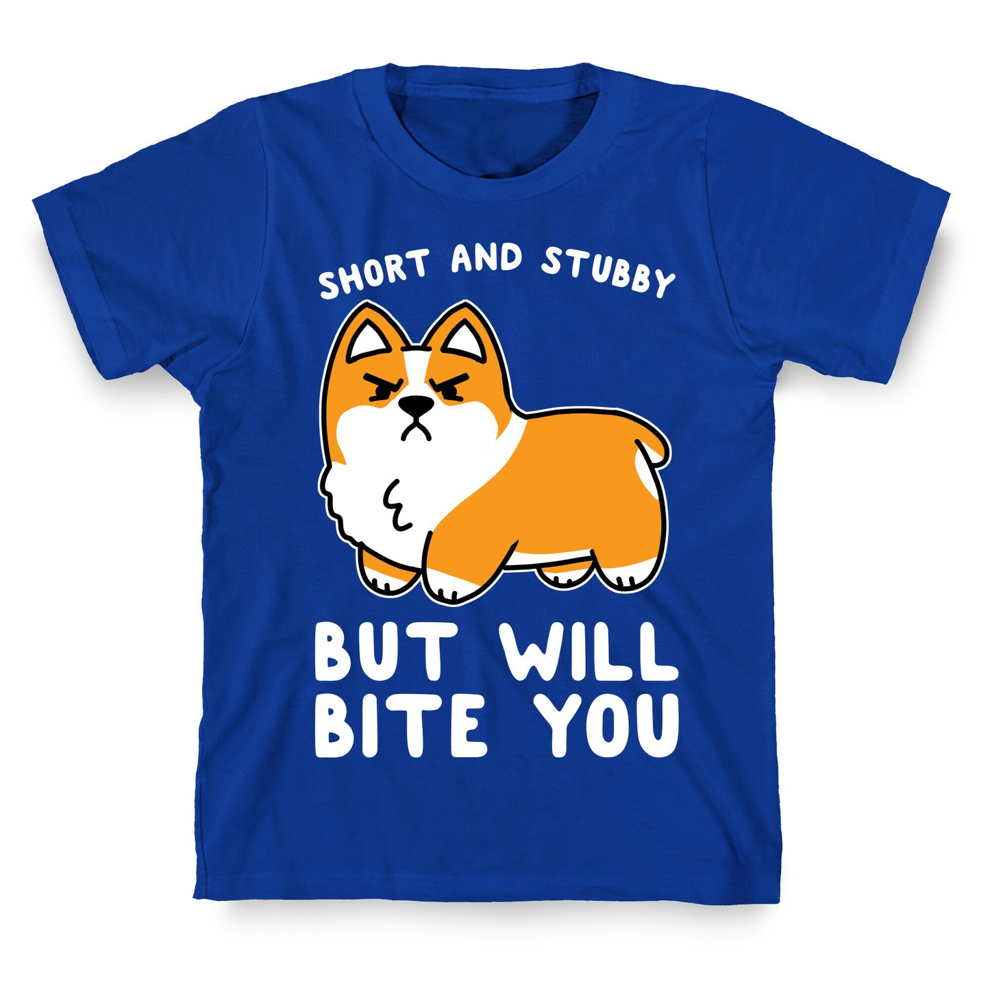 Short And Stubby But Will Bite You T-Shirt