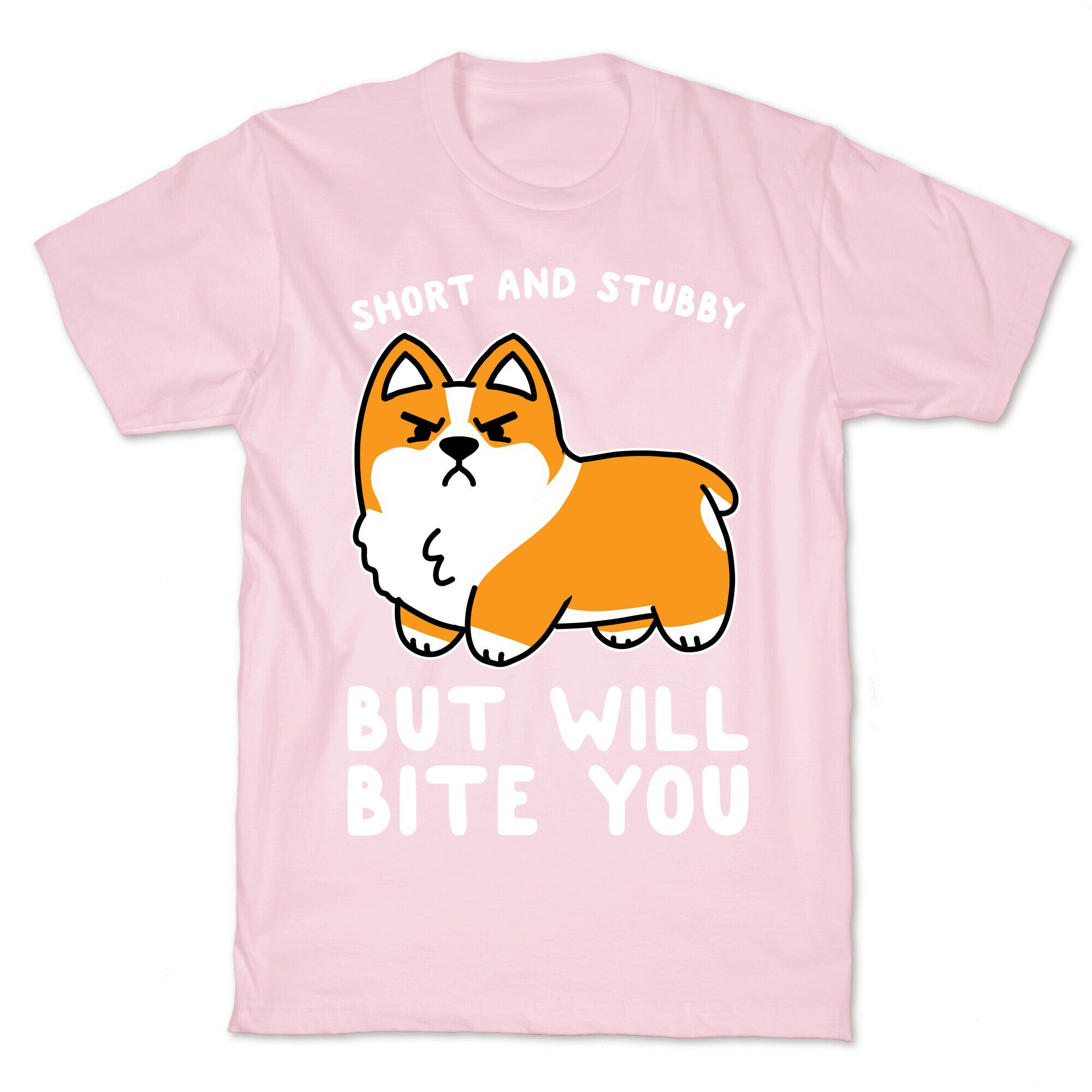 Short And Stubby But Will Bite You T-Shirt