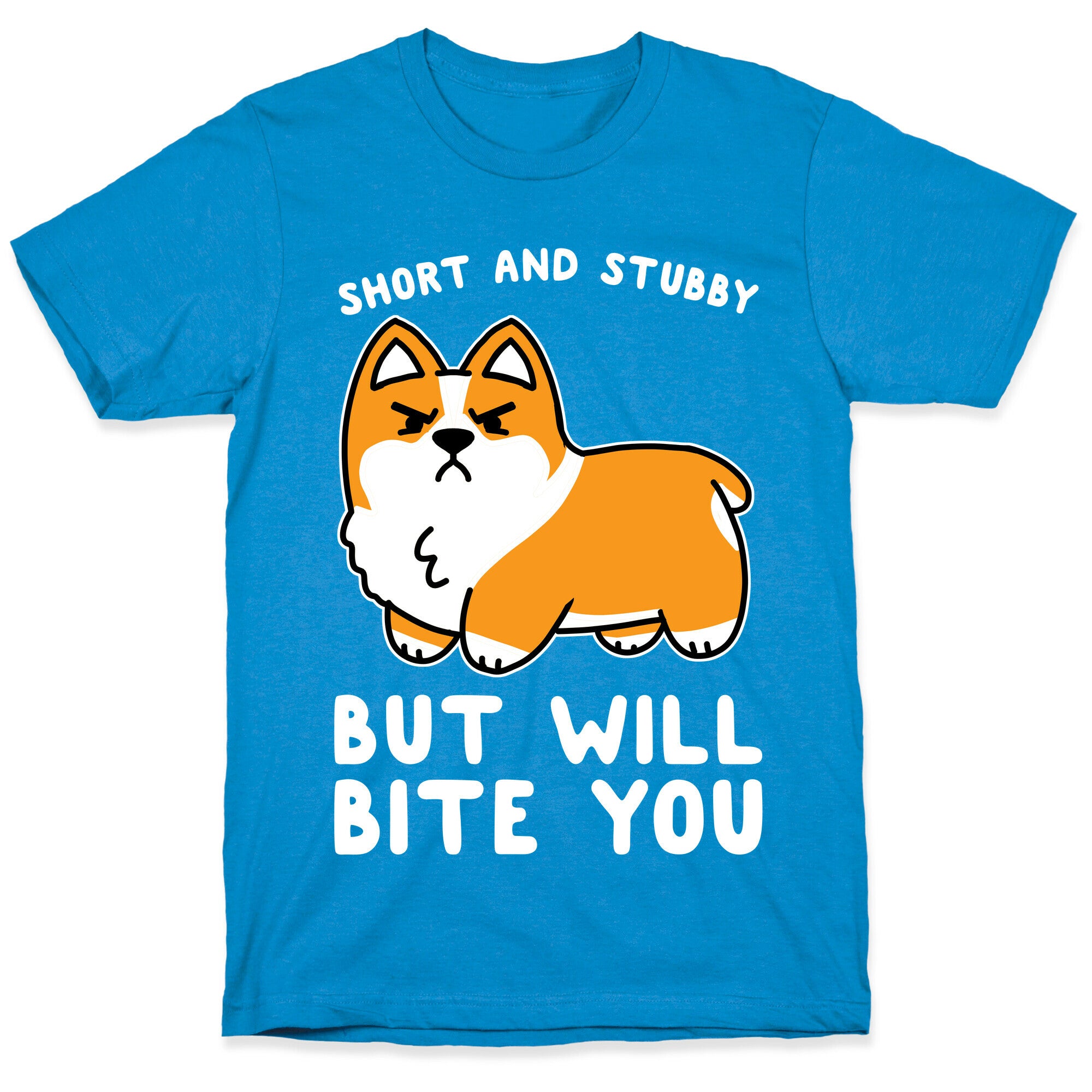 Short And Stubby But Will Bite You T-Shirt