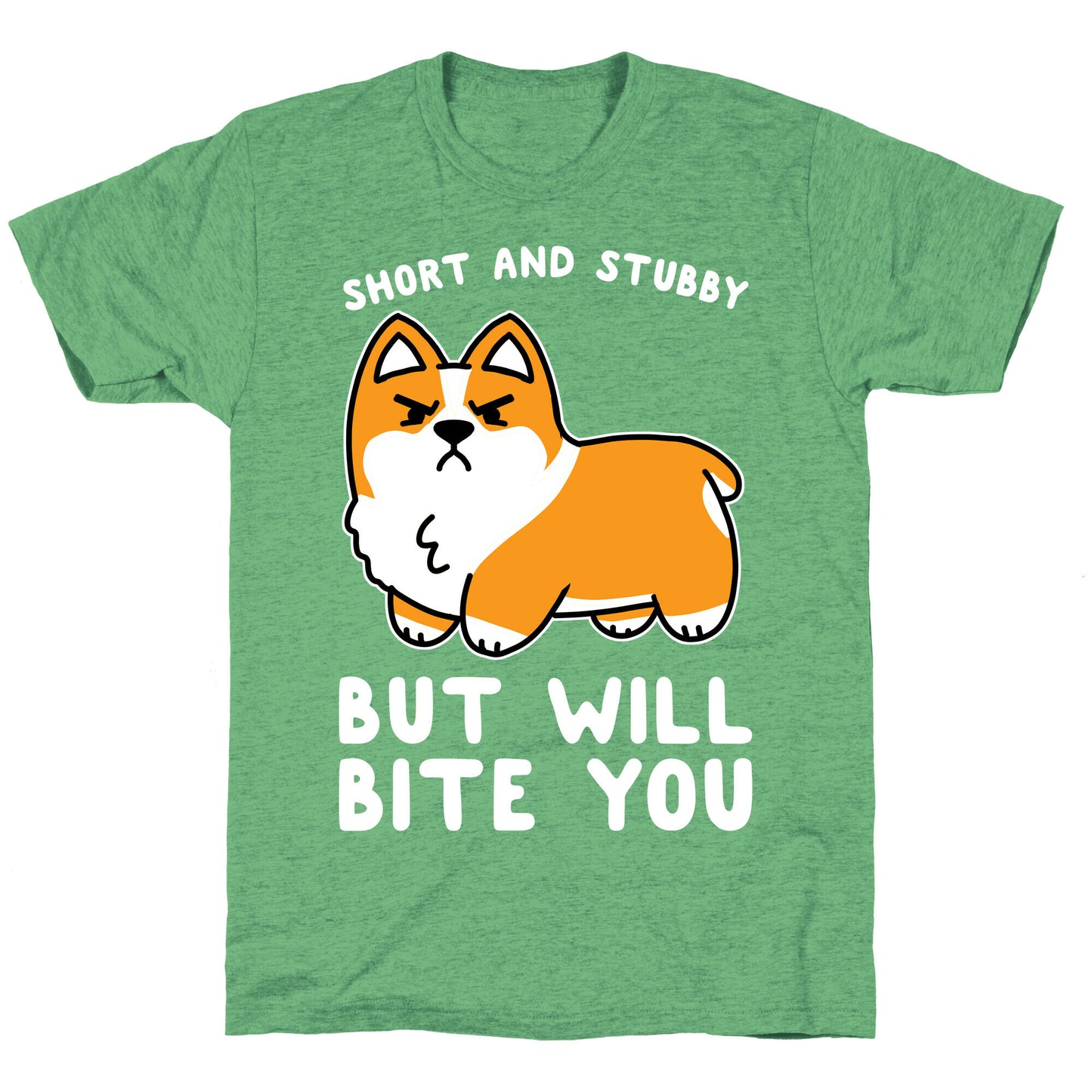 Short And Stubby But Will Bite You Unisex Triblend Tee
