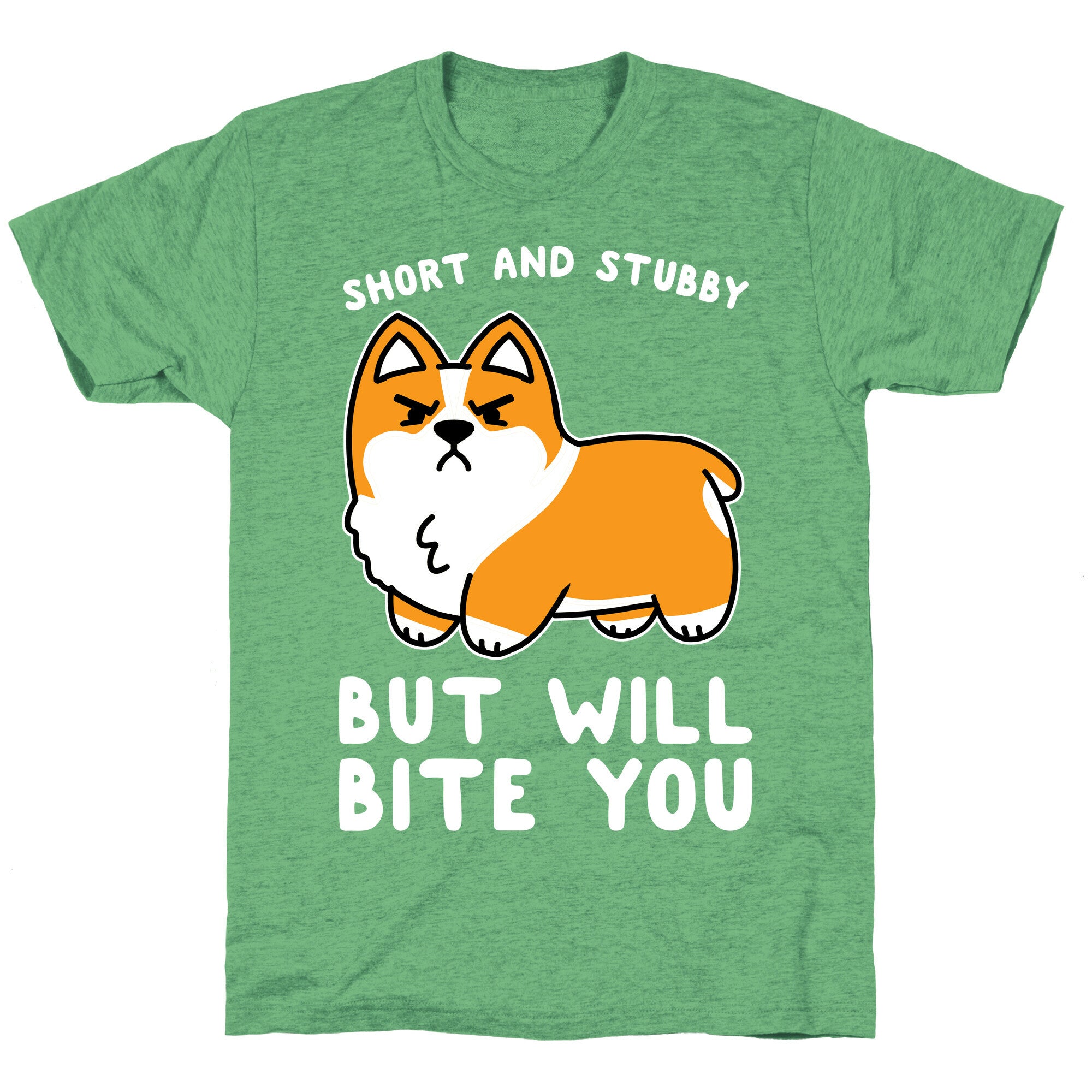 Short And Stubby But Will Bite You Unisex Triblend Tee