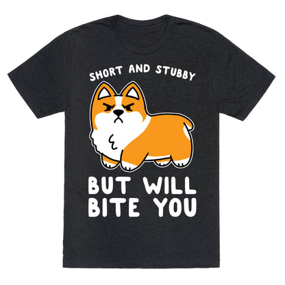 Short And Stubby But Will Bite You Unisex Triblend Tee
