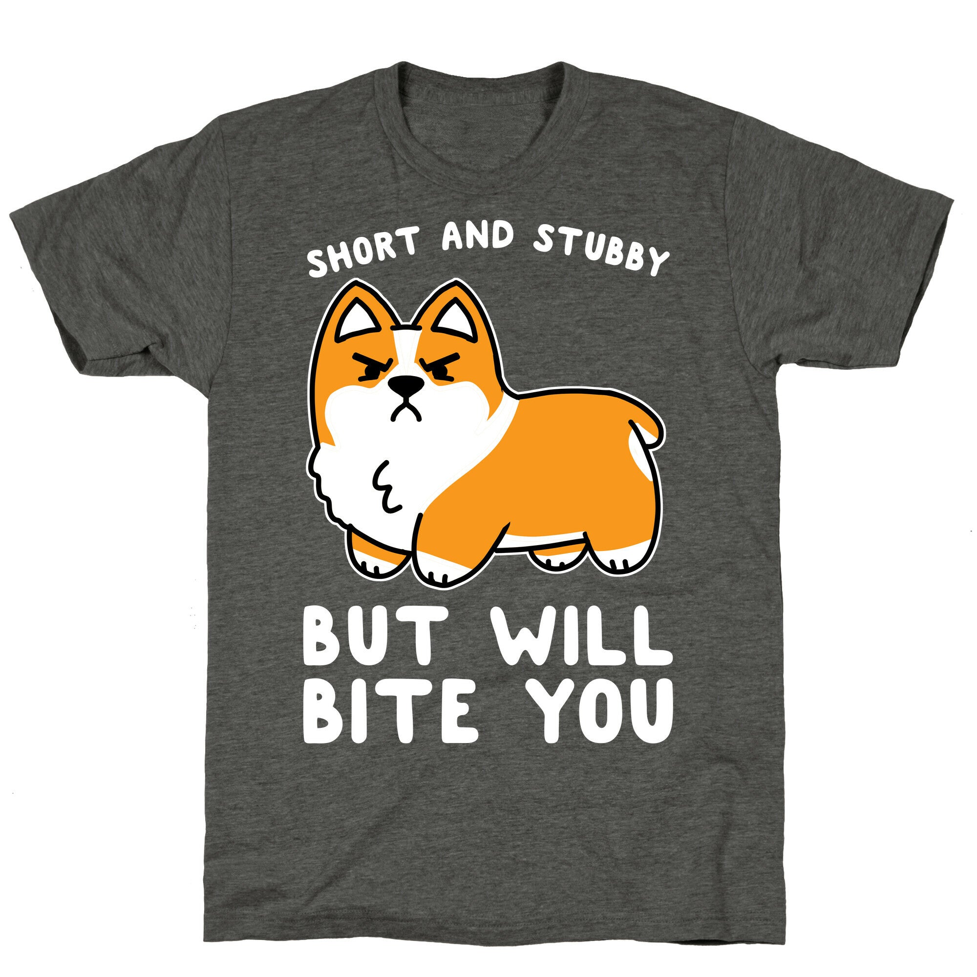 Short And Stubby But Will Bite You Unisex Triblend Tee