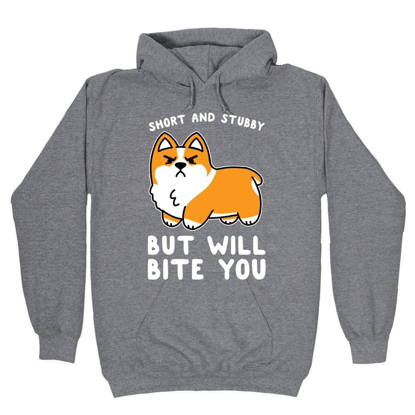 Short And Stubby But Will Bite You Hoodie