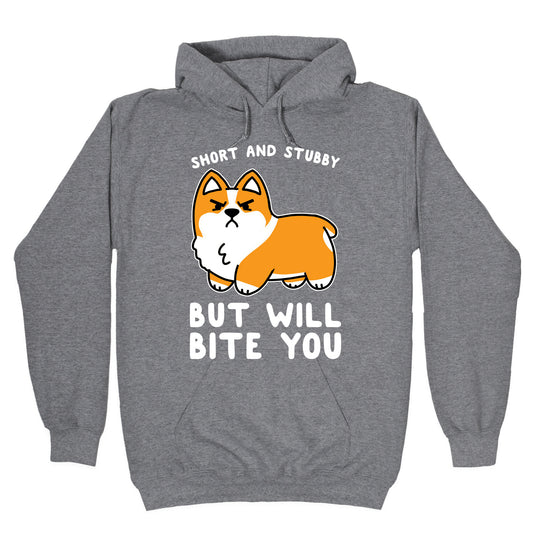 Short And Stubby But Will Bite You Hoodie