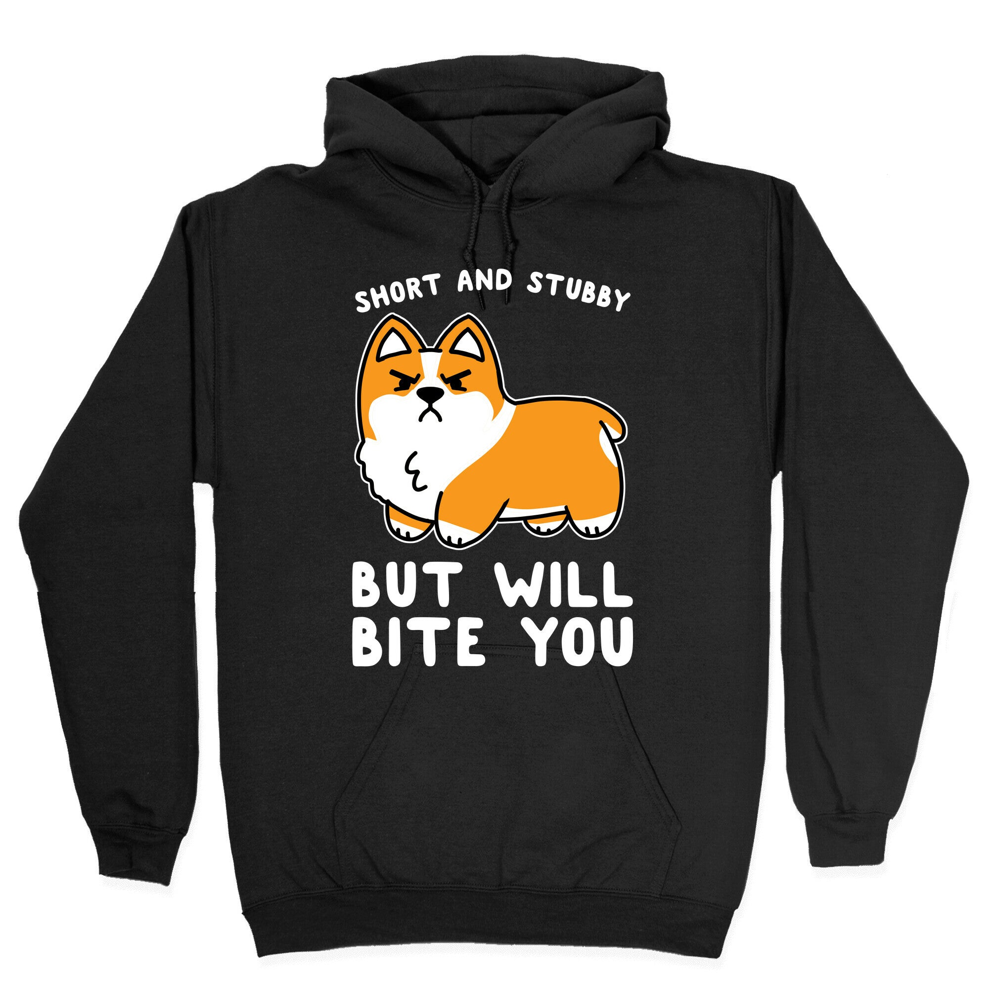 Short And Stubby But Will Bite You Hoodie
