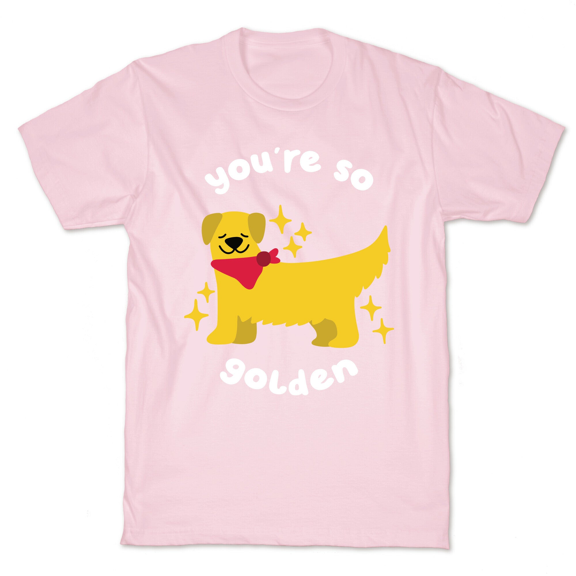 You're So Golden T-Shirt