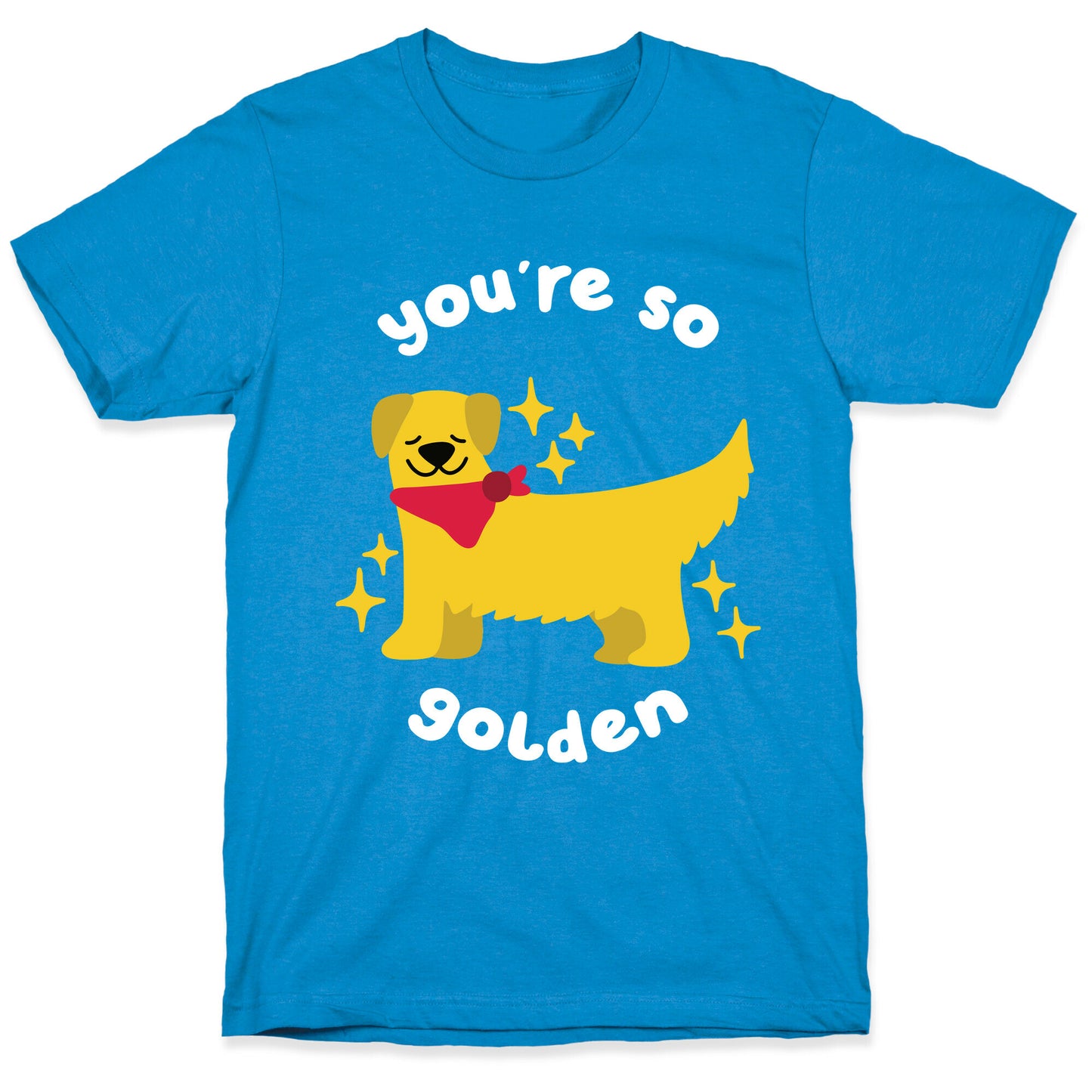 You're So Golden T-Shirt