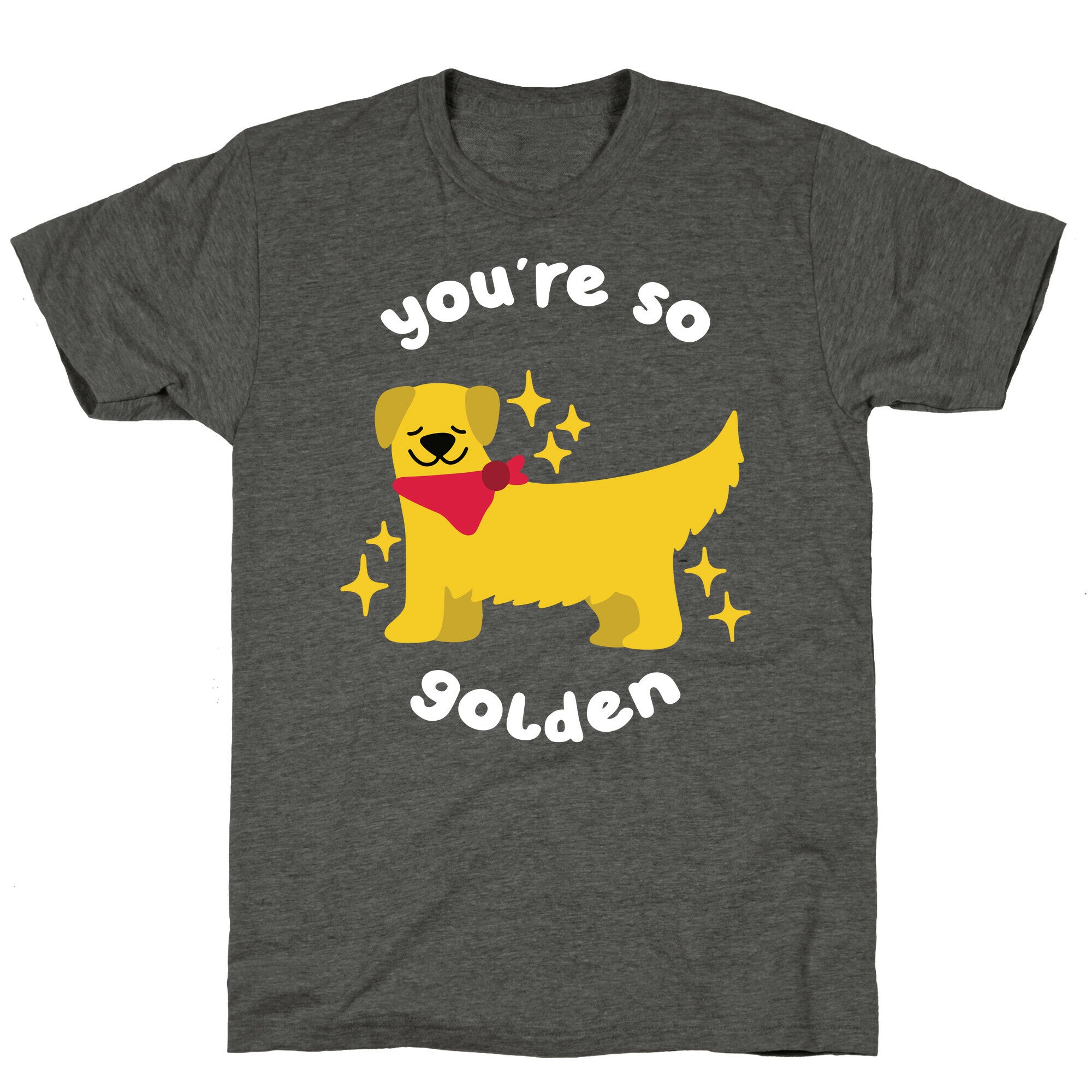 You're So Golden Unisex Triblend Tee