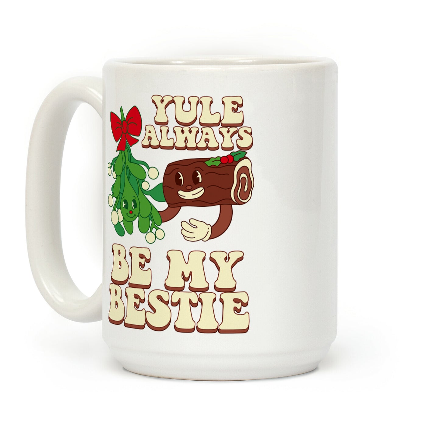 Yule Always Be My Bestie Coffee Mug