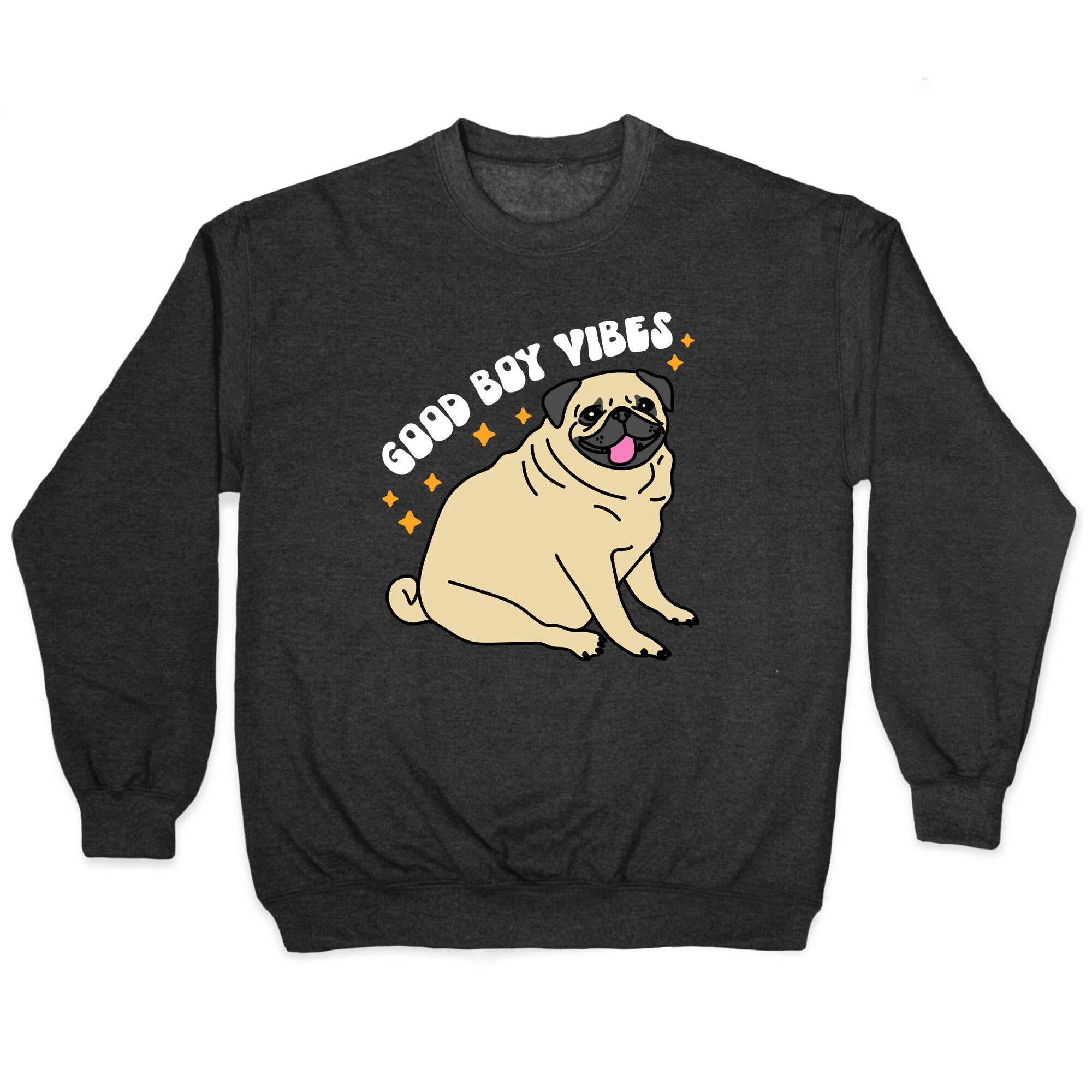 Good Boy Vibes Pug Crewneck Sweatshirt