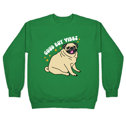 Good Boy Vibes Pug Crewneck Sweatshirt