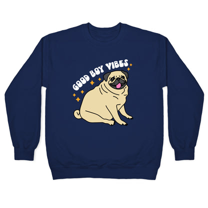 Good Boy Vibes Pug Crewneck Sweatshirt