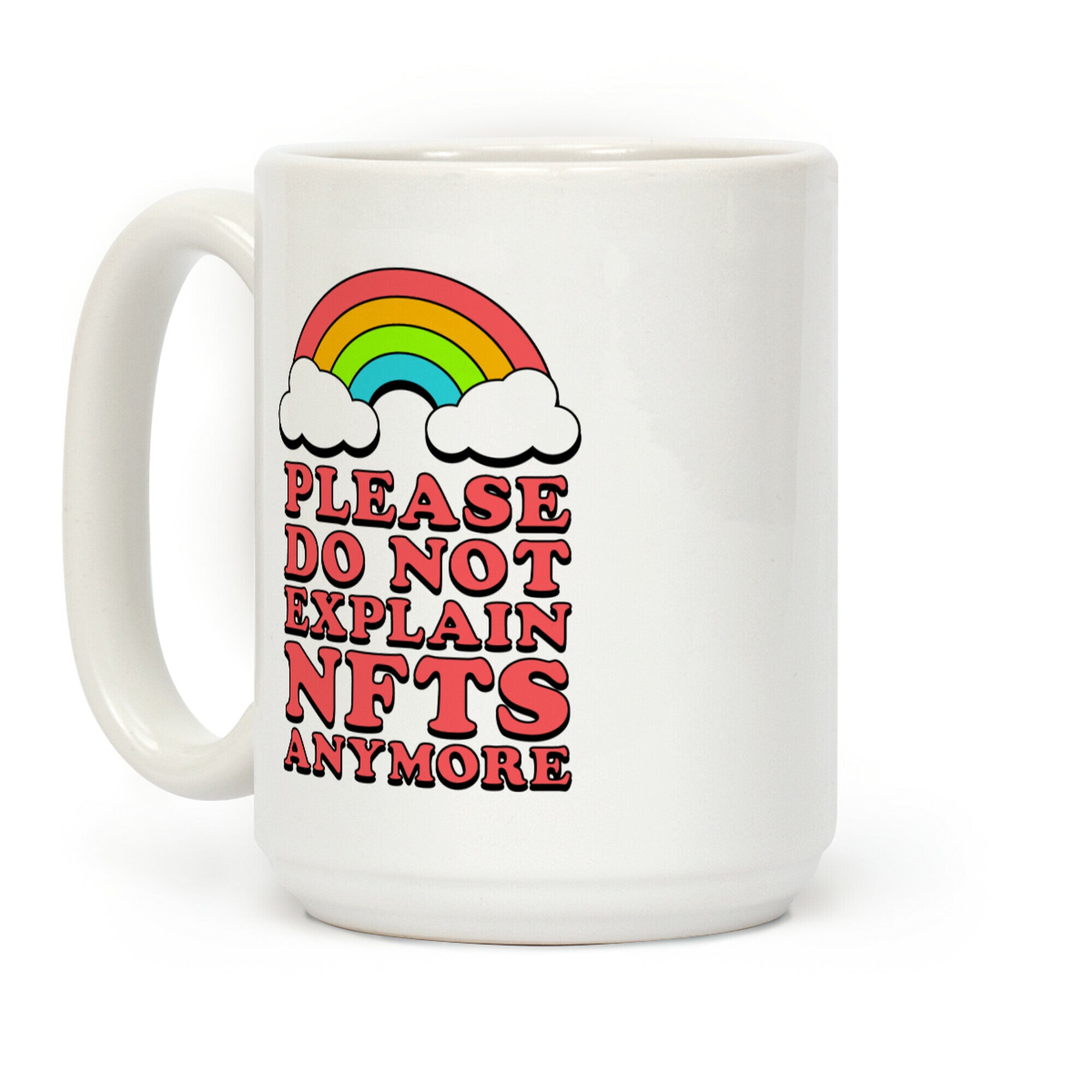 Please Do Not Explain NFTs Anymore Coffee Mug