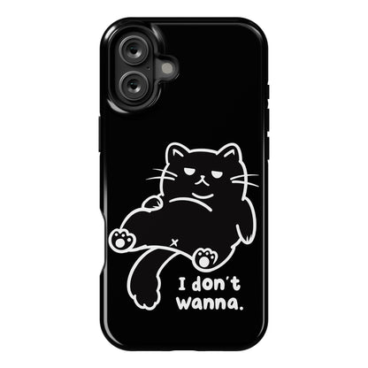 I Don't Wanna (black) Phone Case