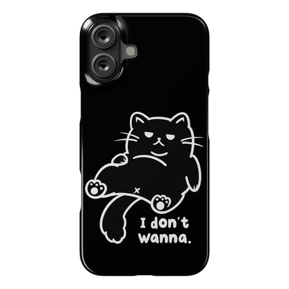 I Don't Wanna (black) Phone Case
