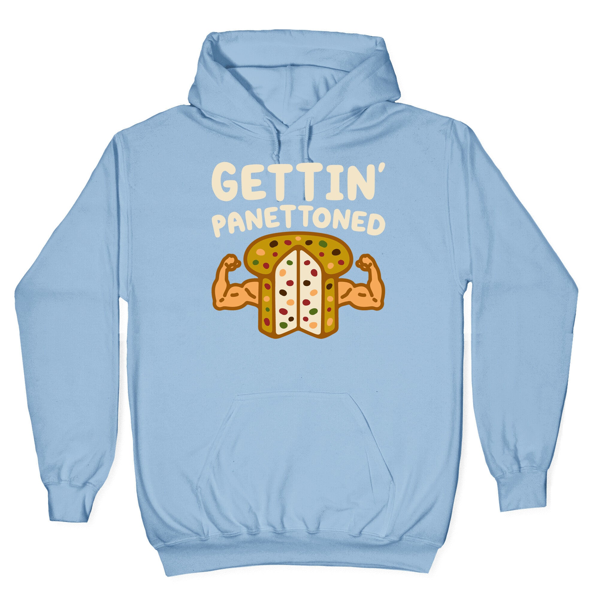 Gettin' Panettoned Hoodie