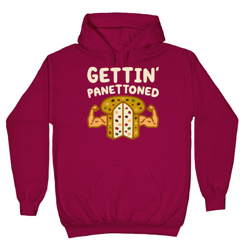 Gettin' Panettoned Hoodie