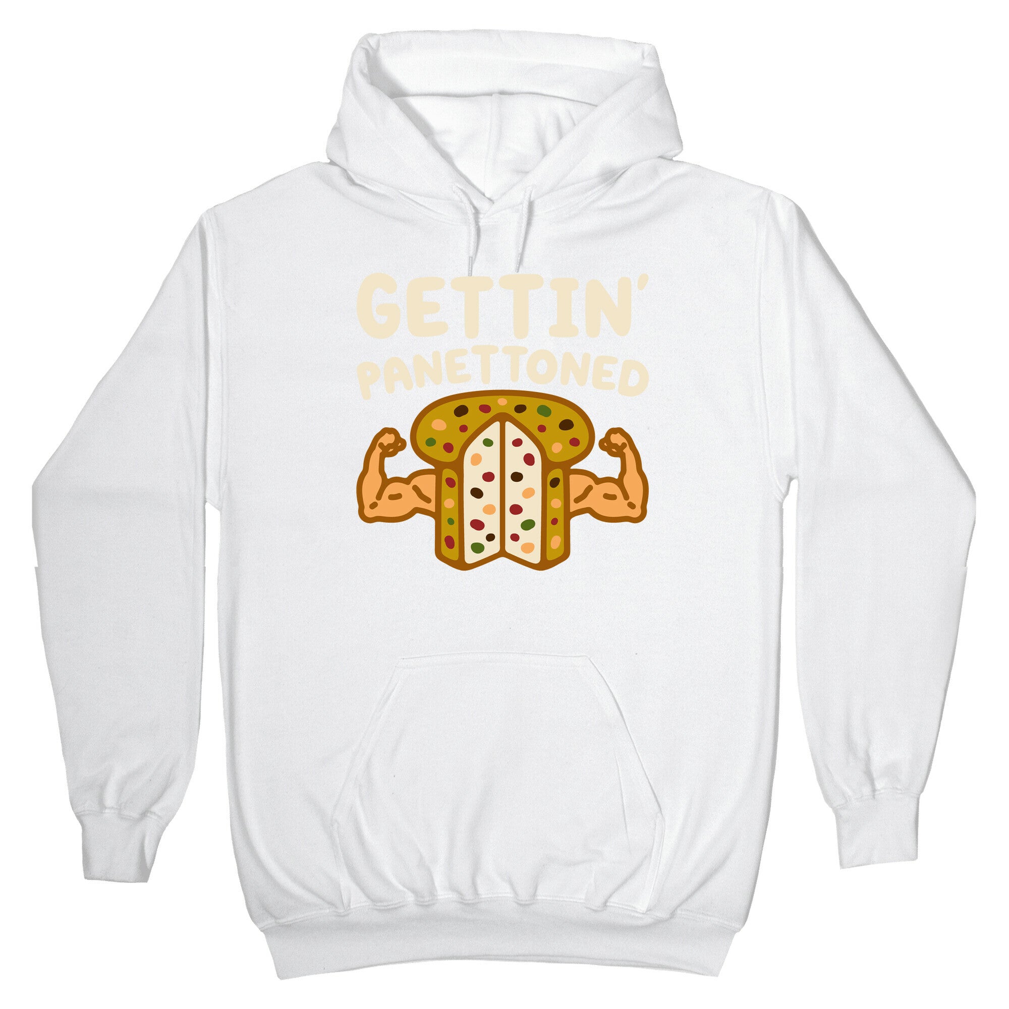 Gettin' Panettoned Hoodie