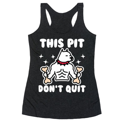 This Pit Don't Quit Racerback Tank