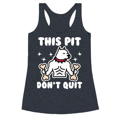 This Pit Don't Quit Racerback Tank