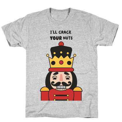I'll Crack Your Nuts T-Shirt