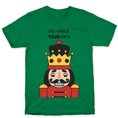 I'll Crack Your Nuts T-Shirt