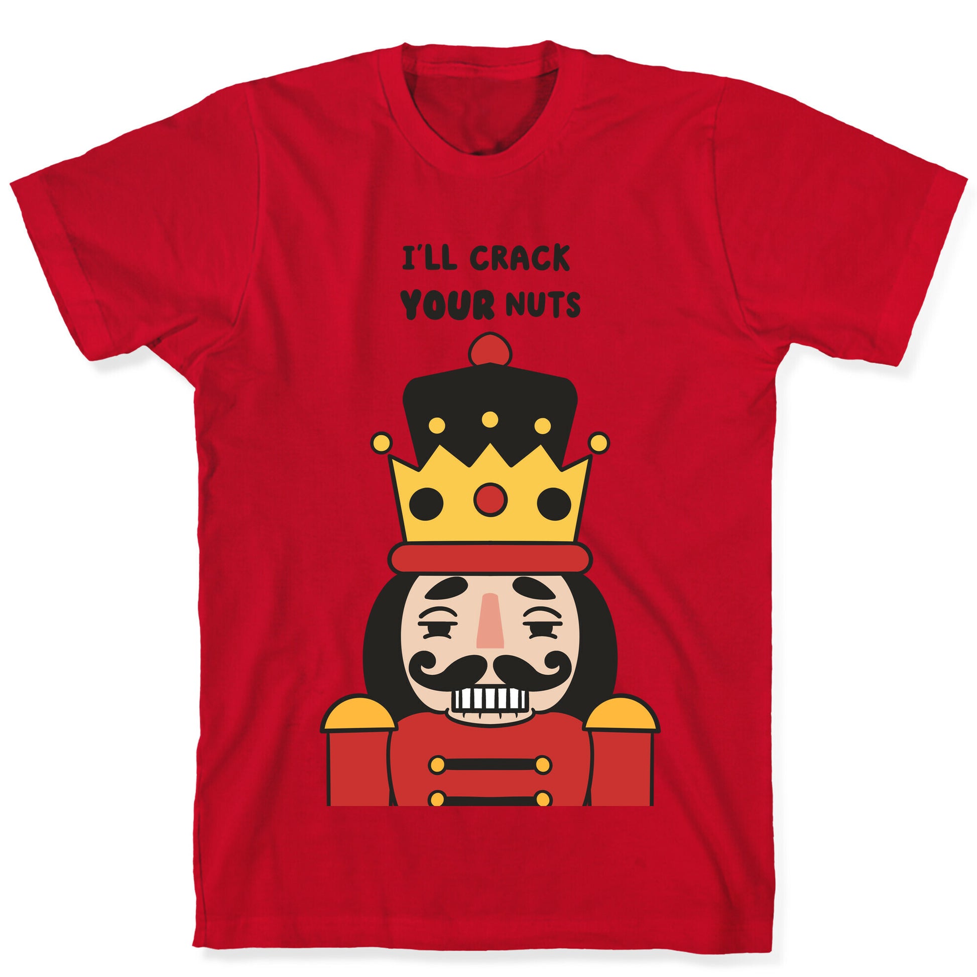 I'll Crack Your Nuts T-Shirt