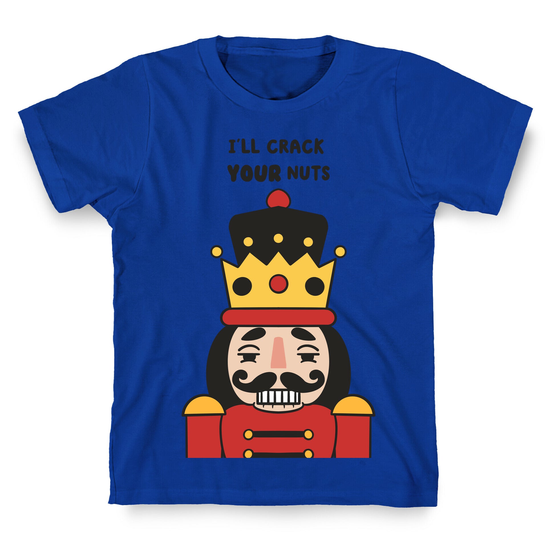 I'll Crack Your Nuts T-Shirt