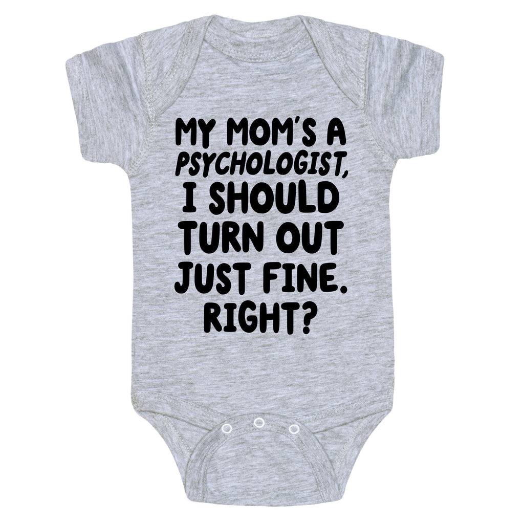 My Mom's a Psychologist Baby One Piece