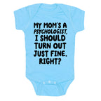 My Mom's a Psychologist Baby One Piece